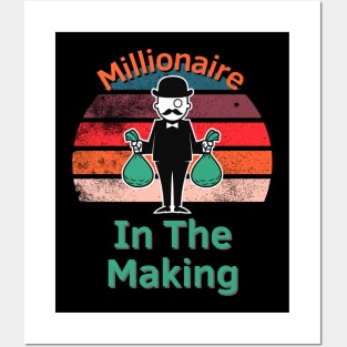 Millionaire In The Making Posters and Art